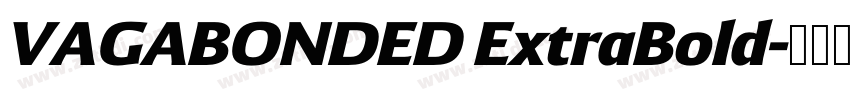 VAGABONDED ExtraBold字体转换